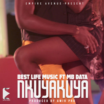 Nkuyakuya (feat. MB Data)/Best Life Music
