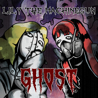 シングル/GHOST (feat. Lucigang)/Lily the Machinegun