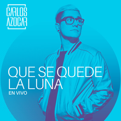 シングル/Que se Quede La Luna (En Vivo)/Carlos Azocar