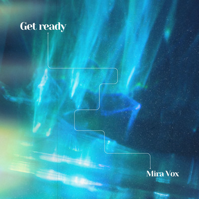 アルバム/Get ready/Mira Vox