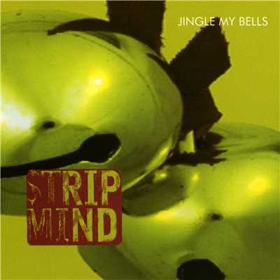 Jingle My Bells/Strip Mind