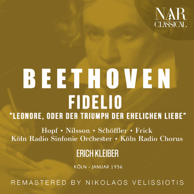 Fidelio, Op. 72, ILB 67, Act I: ”Rezitativ” (Leonore, Rocco, Marzelline)/Koln Radio Sinfonie Orchester, Erich Kleiber, Birgit Nilsson, Gottlob Frick, Ingeborg Wenglor