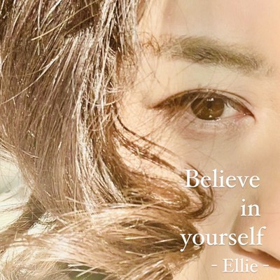 Believe in yourself/Ellie