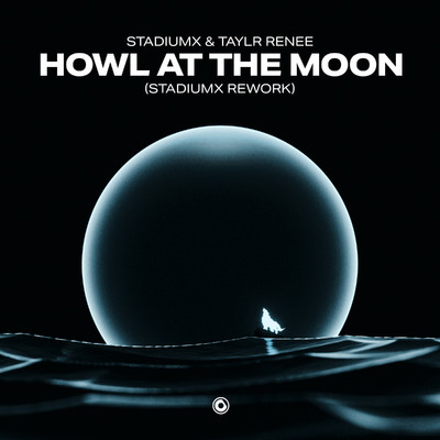 シングル/Howl At The Moon (Stadiumx Rework)/Stadiumx & Taylr Renee