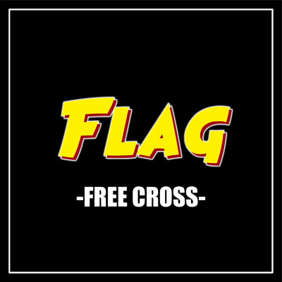 シングル/Flag/FREE CROSS