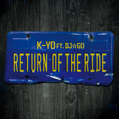 RETURN OF THE RIDE (feat. DJ☆GO)/K-YO