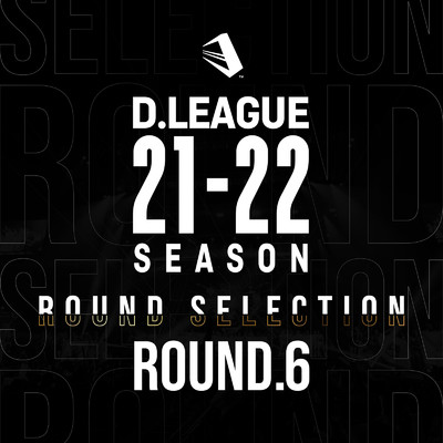 D.LEAGUE 21 -22 SEASON - ROUND SELECTION - ROUND.6/Various Artists