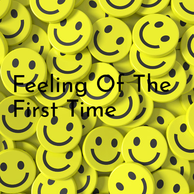 Feeling Of The First Time/Perry Melendez