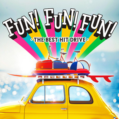 FUN！ FUN！ FUN！ -The Best  Drive Hits- (Explicit)/Various Artists