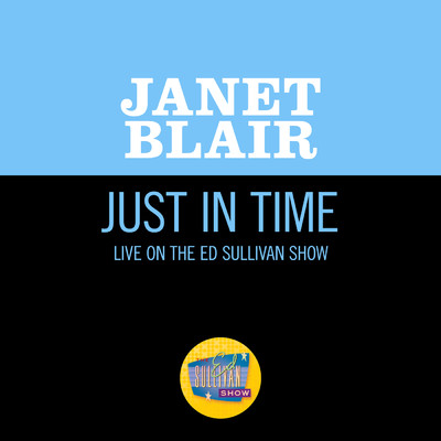Just In Time (Live On The Ed Sullivan Show, June 2, 1963)/Janet Blair