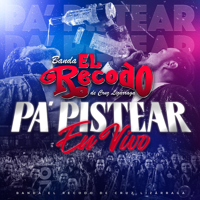 アルバム/PA' PISTEAR EN VIVO/Banda El Recodo De Cruz Lizarraga