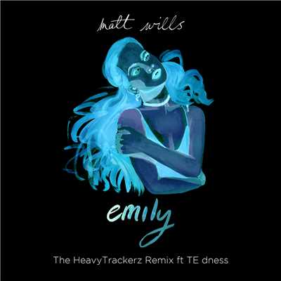 Emily (Explicit) (featuring TE dness／The HeavyTrackerz Remix)/Matt Wills