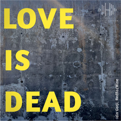 Love Is Dead/Idin Gorji & RedRozWine