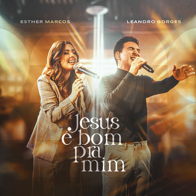Jesus e Bom Pra Mim  (feat. Leandro Borges)/Esther Marcos
