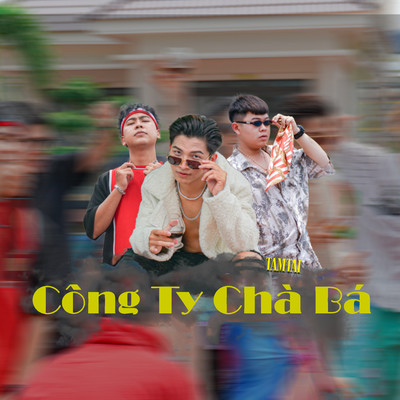 Cong Ty Cha Ba/TAMTAI