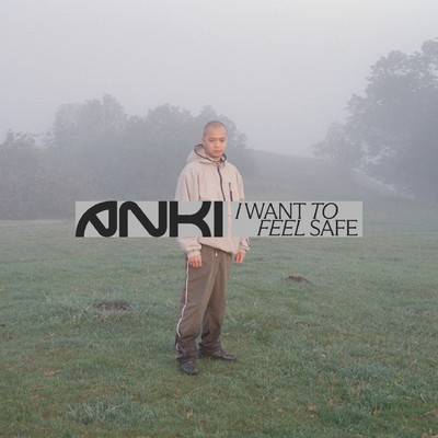 アルバム/I WANT TO FEEL SAFE/Anki