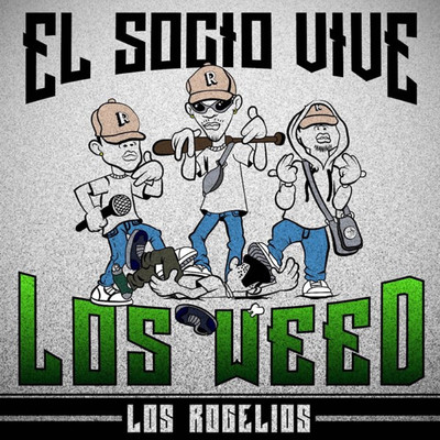 シングル/El socio vive los weed/Los Rogelios
