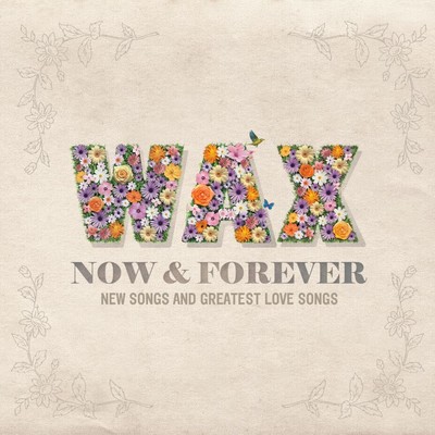 アルバム/Now And Forever/WAX