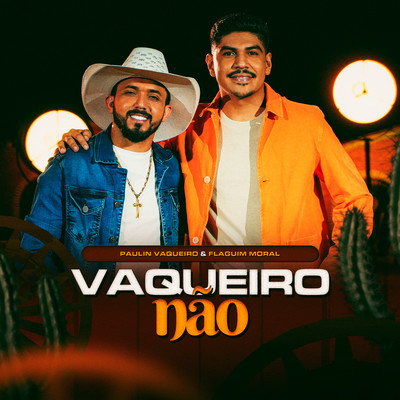 Vaqueiro Nao/Paulin Vaqueiro and Flaguim Moral