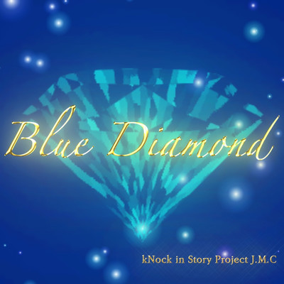 アルバム/Blue Diamond/kNock in Story Project J.M.C