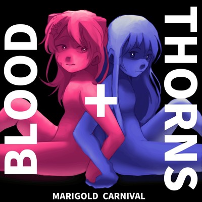 BLOOD + THORNS/Marigold Carnival