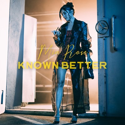 Known Better/Mia Rose