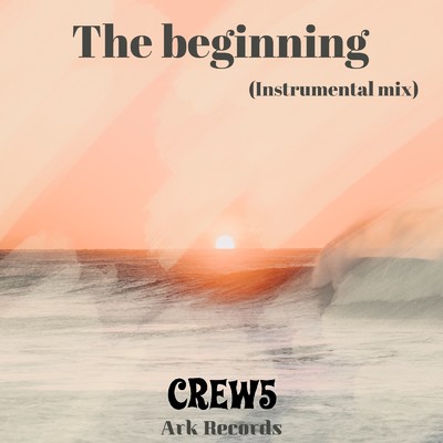 The beginning/CREW5