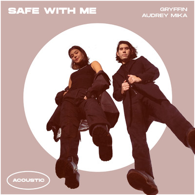 シングル/Safe With Me (Acoustic)/グリフィン／Audrey Mika