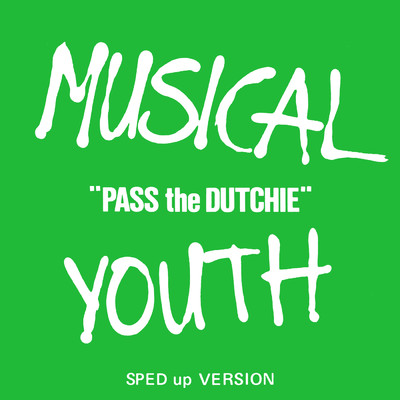 Pass The Dutchie (Sped Up Version)/ミュージカル・ユース／Speed Radio