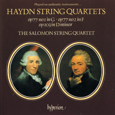 Haydn: String Quartets, Op. 77 ”Lobkowitz” & Op. 103 (On Period Instruments)/ザロモン弦楽四重奏団