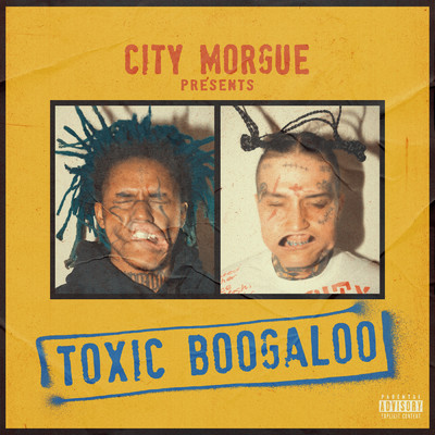 アルバム/TOXIC BOOGALOO (Explicit)/City Morgue／ジラカミ／SosMula