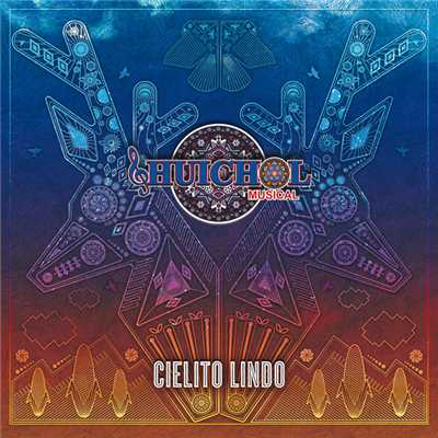 Cielito Lindo/Huichol Musical