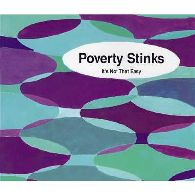 シングル/It's Not That Easy/Poverty Stinks