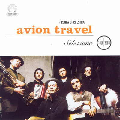 アルバム/Selezione 1990-2000/Avion Travel