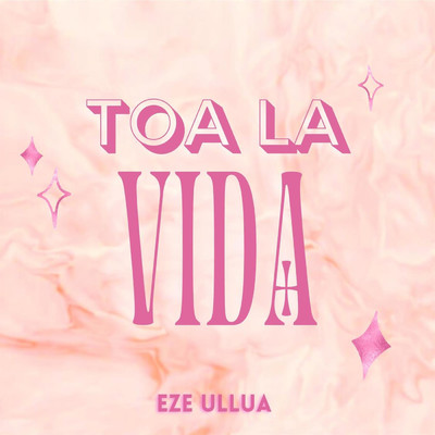 シングル/Toa La Vida/Eze Ullua