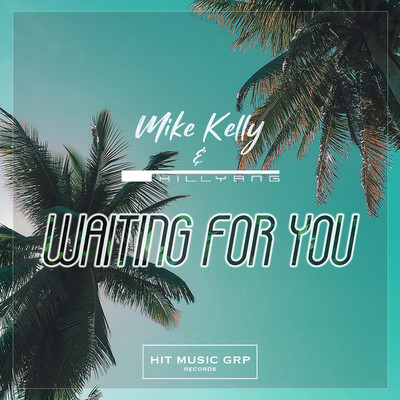 Waiting for You/Mike Kelly & Killyang