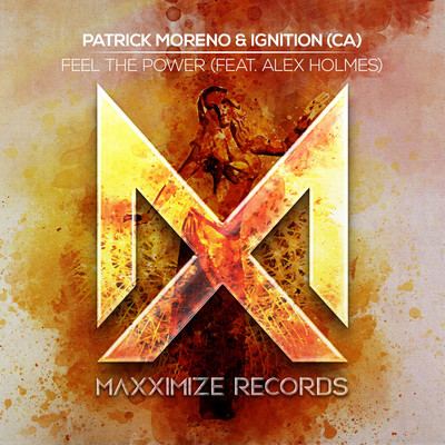 Feel The Power (feat. Alex Holmes)/Patrick Moreno & IGNITION (CA)