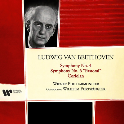 Beethoven: Coriolan, Symphonies Nos. 4 & 6 ”Pastoral”/Wilhelm Furtwangler／Wiener Philharmoniker