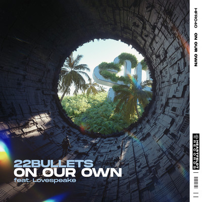 On Our Own (feat. Lovespeake)/22Bullets