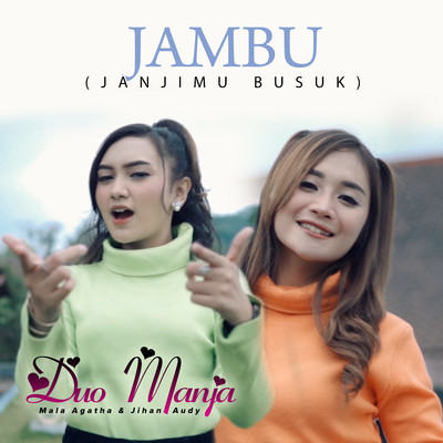 Jambu (Janjimu Busuk)/Duo Manja