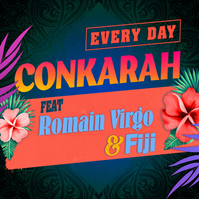 Every Day (feat. Romain Virgo & Fiji)/Conkarah