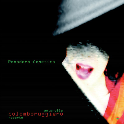 Pomodoro genetico/Antonella Ruggiero