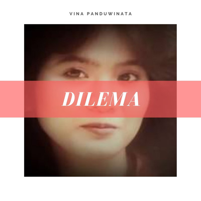 Dilema/Vina Panduwinata