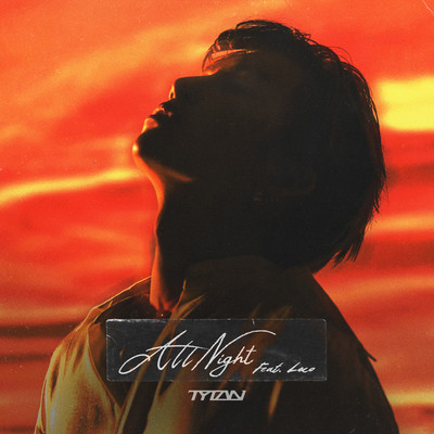 シングル/All Night (feat. Loco)/TYTAN