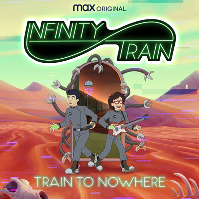Train to Nowhere (feat. Johnny Young, Sekai Murashige & Chrome Canyon) [From the HBO Max Original Infinity Train: Book 4]/Infinity Train