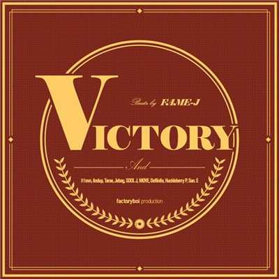 Victory (feat. i11evn, Andup, Tarae, Jeebag, Move, Sool J, Deffinite, Huckleberry P & San E)/FAME-J