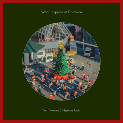 アルバム/What Happens at Christmas/YuMorimoto & HaruhikoUeki