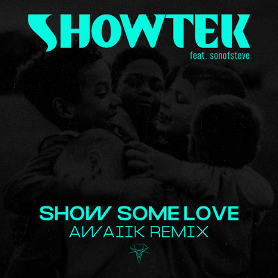 Show Some Love (Awaiik Remix) [feat. sonofsteve]/Showtek