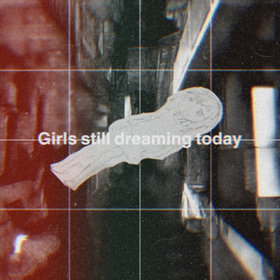 Girls still dreaming today/木下拓斗 & kinoue64