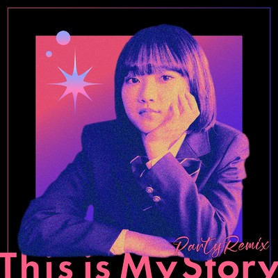 シングル/This is My Story (Party Remix)/moya